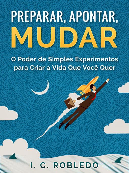 Title details for Preparar, Apontar, Mudar by I. C. Robledo - Available